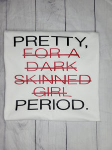 Pretty. Period. Shirt