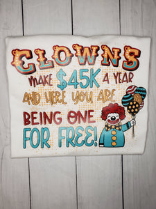 Being a clown for free shirt