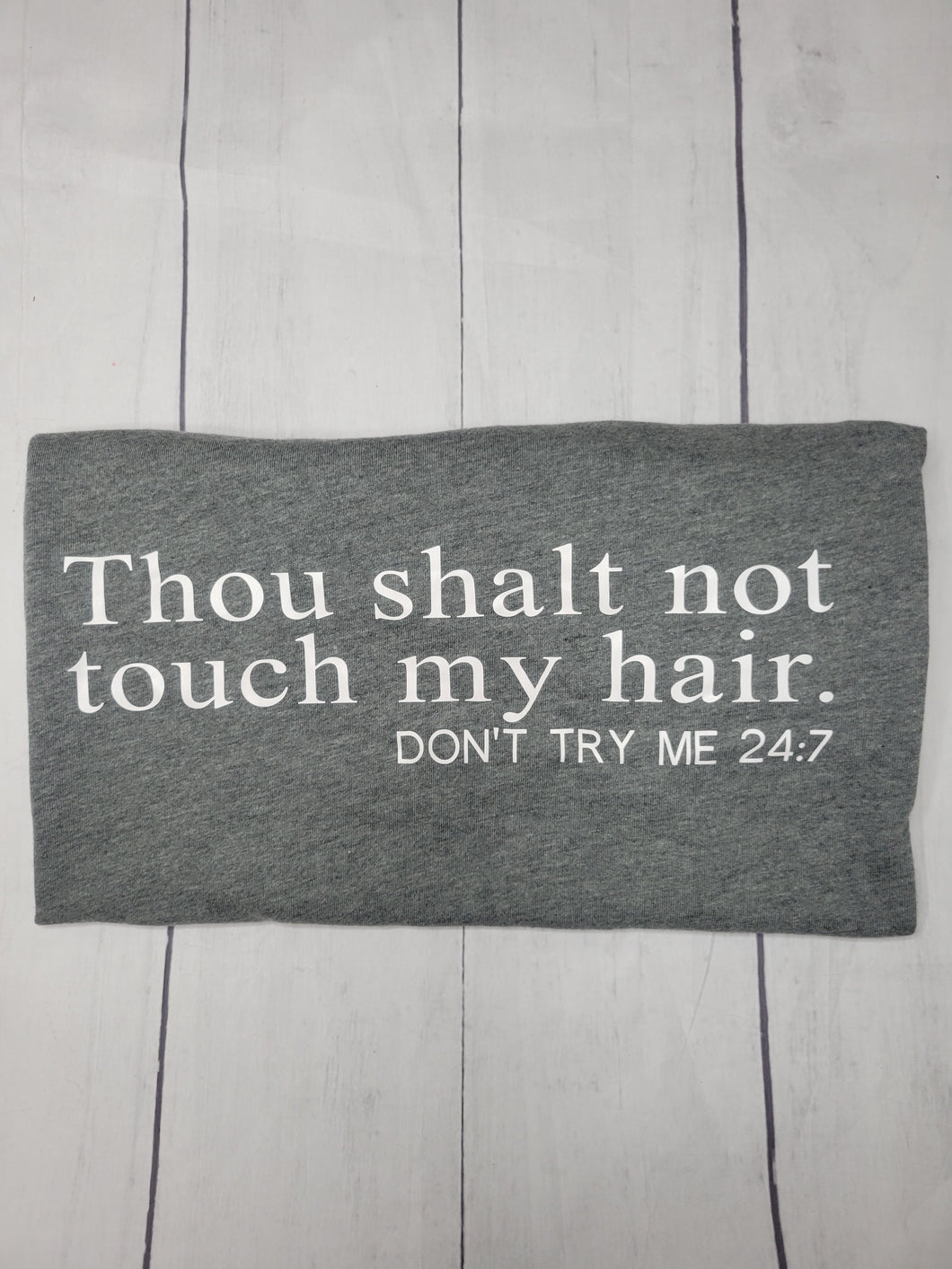 Thou shalt not touch my hair shirt-M