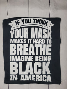 If you think your mask makes it hard to breathe shirt- Large