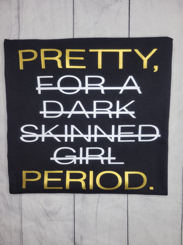 Pretty. Period. Shirt