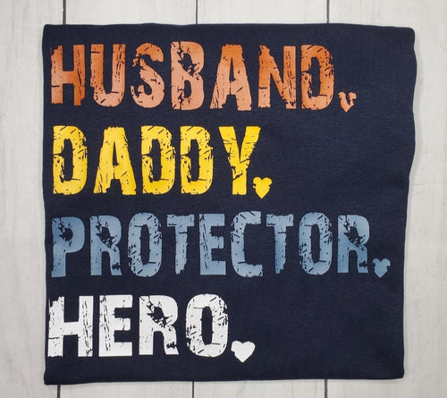 Husband.  Daddy. Protector. Hero. Shirt